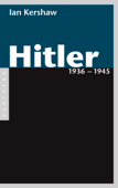 Hitler 1936 – 1945 - Ian Kershaw