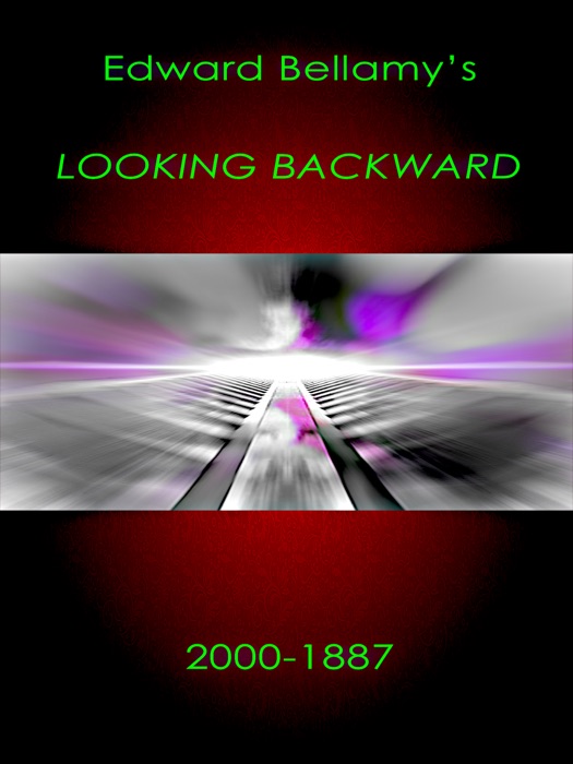 Edward Bellamy: Looking Backward