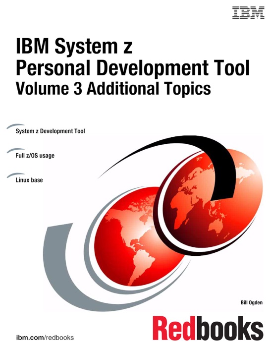 IBM System z Personal Development Tool: Volume 3 Additional Topics