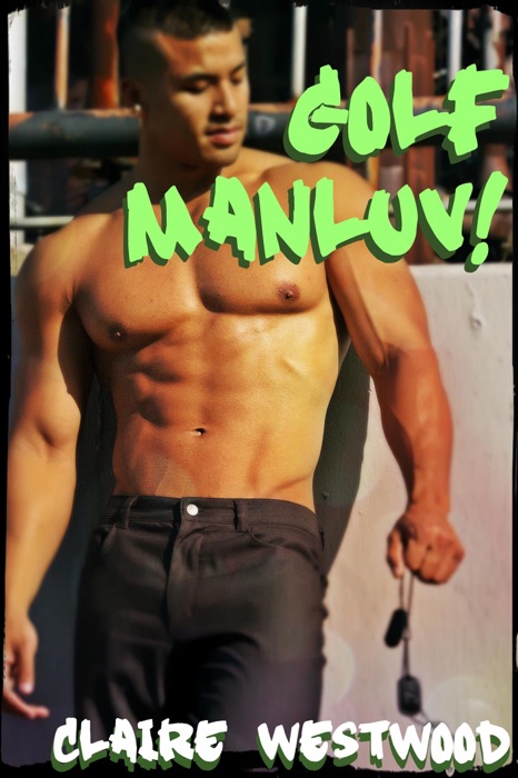 Golf MANLUV! - A Gay, Casual Encounter, Locker Room erotic tale