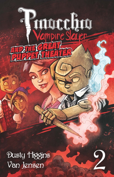 Pinocchio, Vampire Slayer and the Great Puppet Theater (Vol. 2)