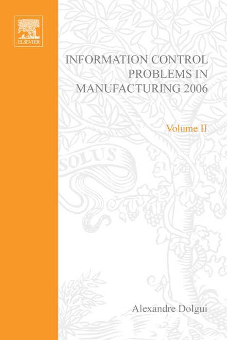 Information Control Problems in Manufacturing 2006: Volume II