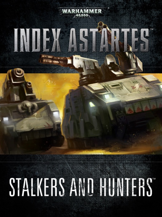 Index Astartes: Stalkers and Hunters