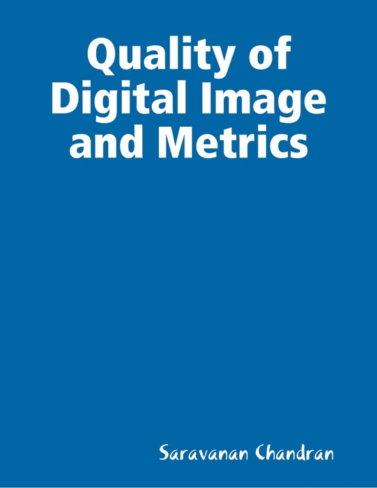 Quality of Digital Image and Metrics