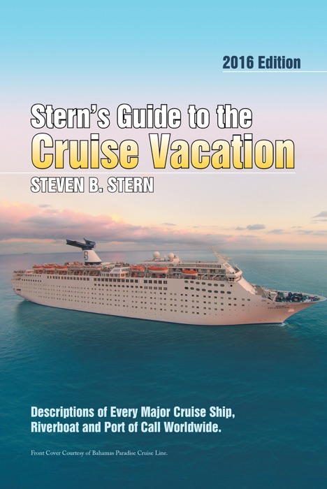 Stern’s Guide to the Cruise Vacation: 2016 Edition