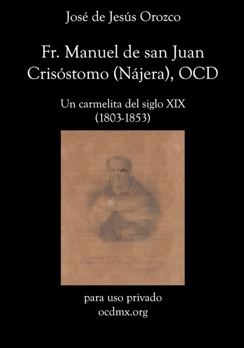 Fr. Manuel de san Juan Crisóstomo (Nájera), OCD