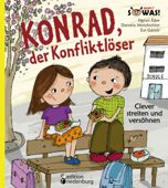 Konrad, der Konfliktlöser - Clever streiten und versöhnen - Sigrun Eder, Daniela Molzbichler & Evi Gasser