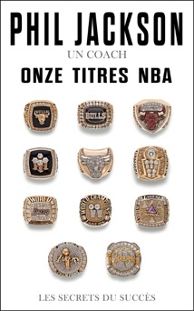 Phil Jackson - Un coach, onze titres NBA - Phil Jackson