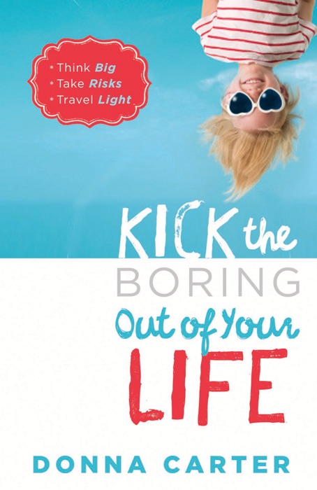 Kick the Boring Out of Your Life