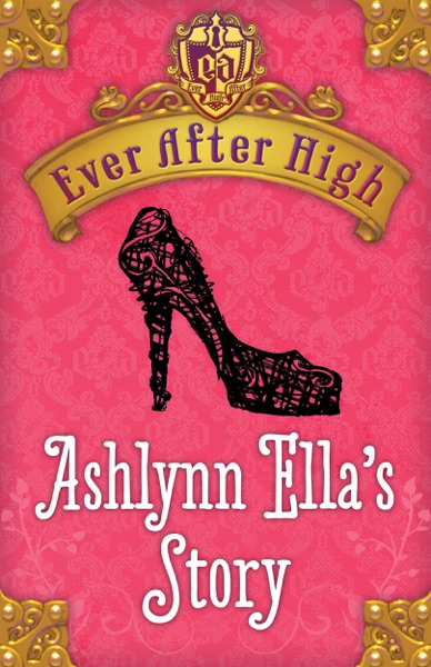 Ever After High: Ashlynn Ella's Story