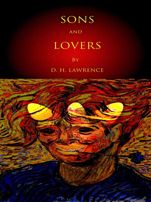 D. H. Lawrence: Sons And Lovers