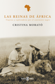 Las reinas de África - Cristina Morató