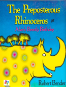 The Preposterous Rhinoceros - Robert Bender