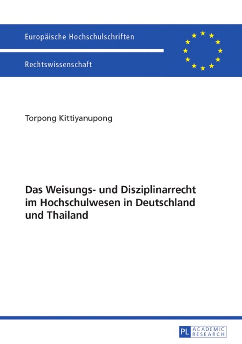 Das Weisungs- und Disziplinarrecht im Hochschulwesen in Deutschland und Thailand