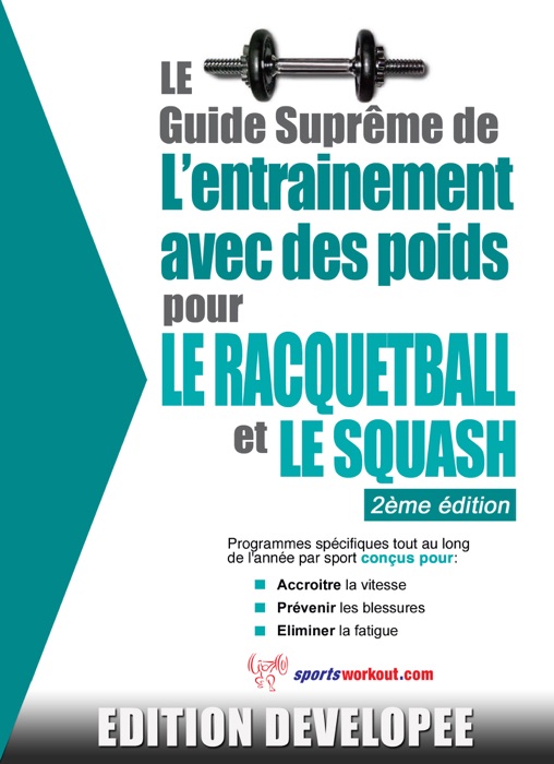 Le guide suprême de l'entrainement avec des poids pour le racquet-ball et le squash