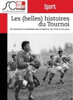 Les (belles) histoires du Tournoi des VI Nations