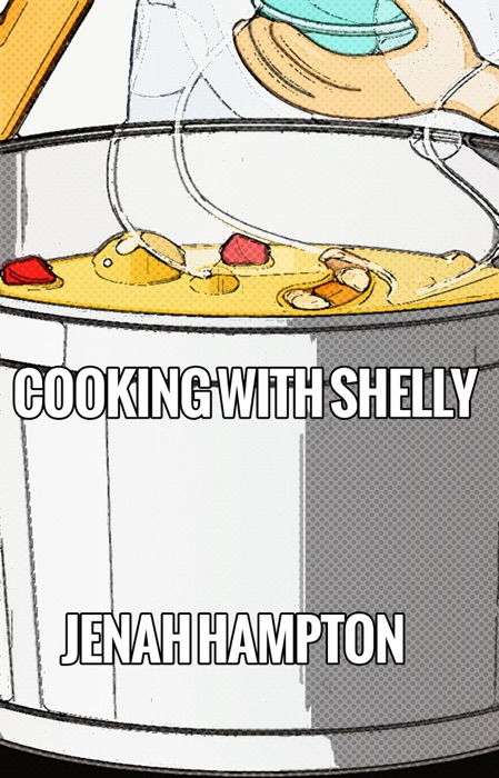 Cooking With Shelly (Illustrated Children's Book Ages 2-5)