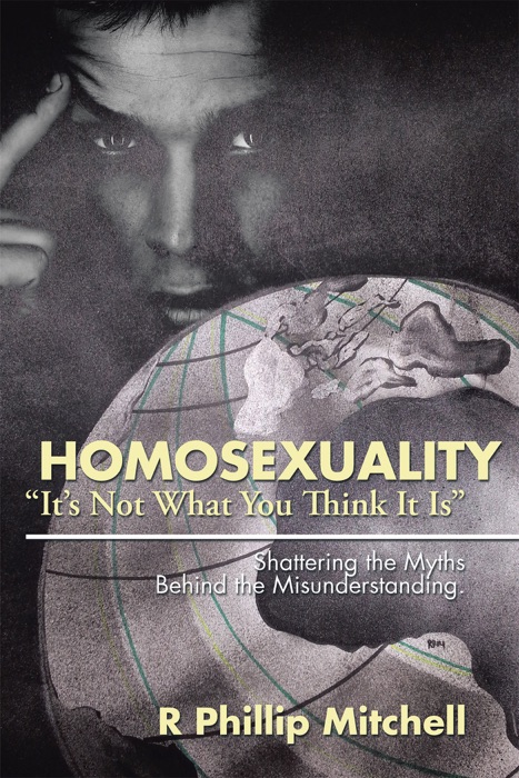Homosexuality “It’S Not What You Think It Is”