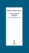 Con lo sguardo alla luna. Percorsi di pensiero ebraico - Roberto Della Rocca