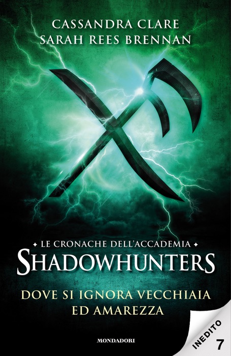 Le cronache dell'Accademia Shadowhunters - 7. Dove si ignora vecchiaia ed amarezza