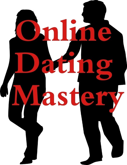 Online Dating Mastery
