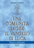 Una comunità legge il Vangelo di Luca - Silvano Fausti