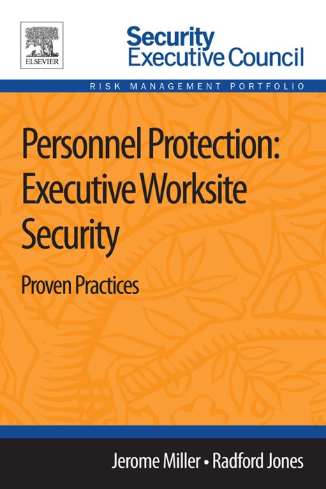 Personnel Protection: Executive Worksite Security (Enhanced Edition)