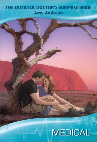 The Outback Doctor's Surprise Bride