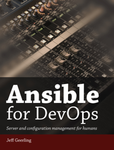 Ansible for DevOps - Jeff Geerling Ansible for DevOps - Jeff Geerling