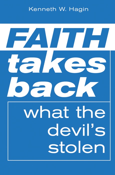 Faith Takes Back What the Devil's Stolen