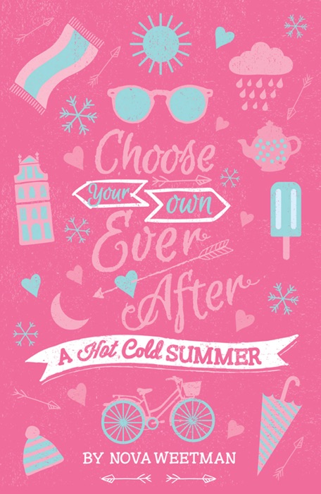 Choose Your Own Ever After: A Hot Cold Summer