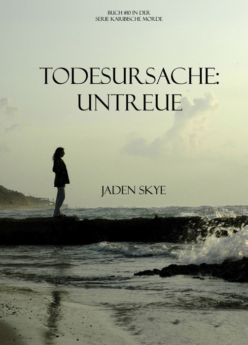 Todesursache: Untreue (Buch #10 in der Serie Karibische Morde)