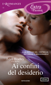 Ai confini del desiderio (I Romanzi Extra Passion) - Eden Bradley (Eve Berlin)