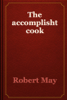 The accomplisht cook - Robert May