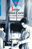 Irène Joliot-Curie ou la science au Coeur - Marianne Chouchan