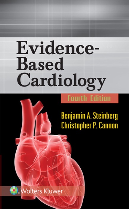 Evidence-Based Cardiology: Fourth Edition