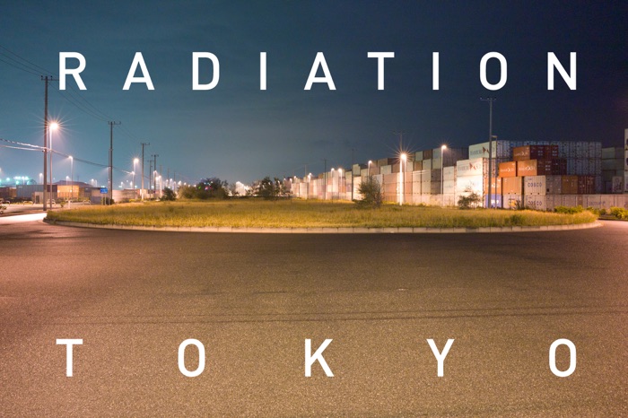 RADIATION TOKYO Sep. 2011 - Apr. 2012