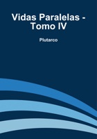 Vidas Paralelas - Tomo IV