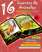 16 cuentos de animales clásicos para niños - Los Hermanos Grimm, Esopo, Félix María Samaniego, Tomás Iriarte, Robert Southey & Charles Perrault