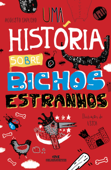 Uma história sobre bichos estranhos - Augusto Capucho