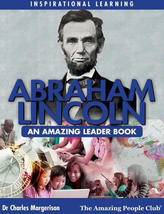 Abraham Lincoln - An Amazing Leader Book