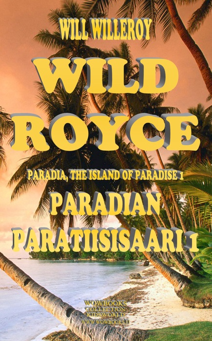 Wild Royce, Paradian Paratiisisaari 1