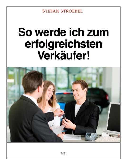 So werde ich zum erfolgreichsten Verkäufer!