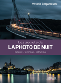 Les secrets de la photo de nuit - Vittorio Bergamaschi