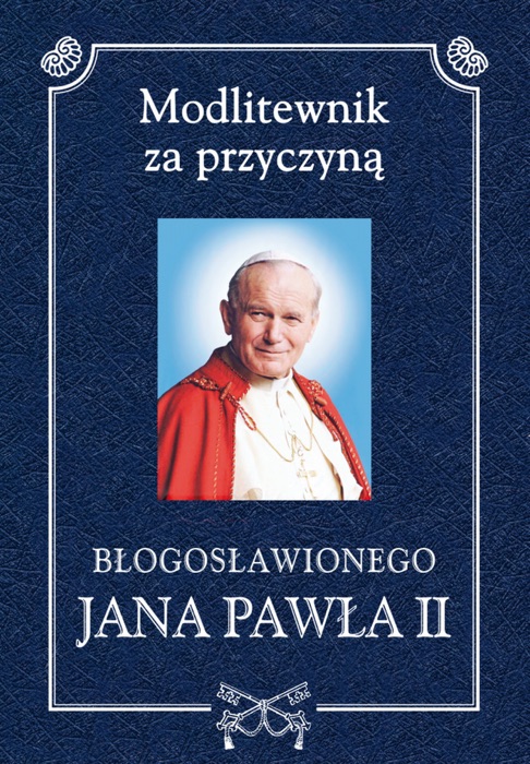 Modlitewnik za przyczyną bł. Jana Pawła II (w wersji minibook)