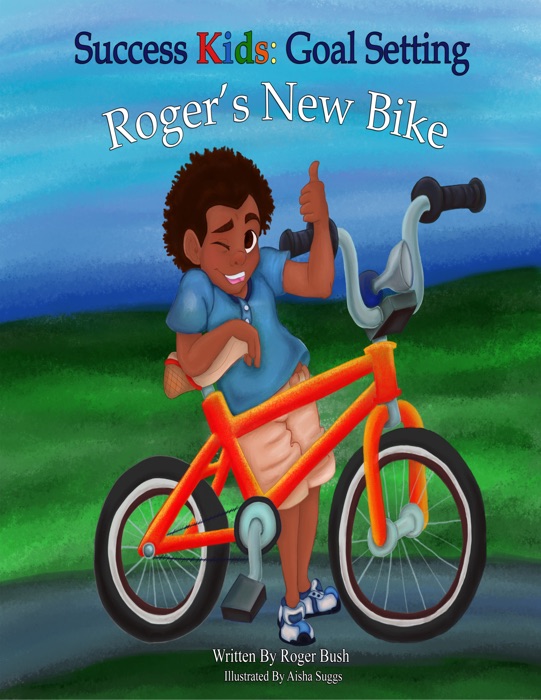 Success Kids: Goal Setting - Roger's New Bike