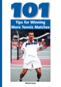 101 Tips for Winning More Tennis Matches - Michael Kosta