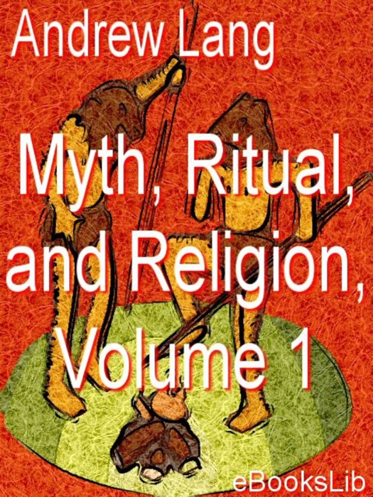 Myth, Ritual, and Religion, Vol 1