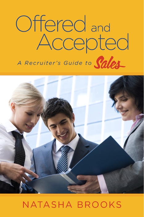 Offered and Accepted: A Recruiter's Guide to Sales