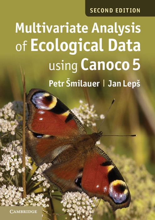 Multivariate Analysis of Ecological Data using Canoco 5: Second Edition